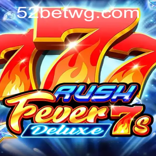 Descubra o Empolgante Mundo de RushFever7sDeluxe e Aumente Suas Chances com a 52bet